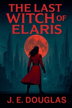 Paperback The Last Witch of Elaris Book