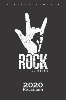 Rock Climbing Kalender 2020: Jahreskalender f?r Kletterfans und Fitnessbegeisterte
