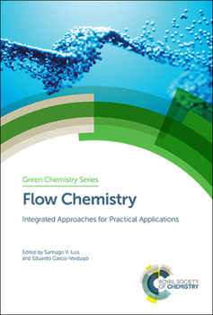 Hardcover Flow Chemistry: Integrated Approaches for Practical Applications Book