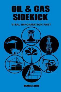 Paperback OIL & GAS Sidekick: Vital Information Fast Book
