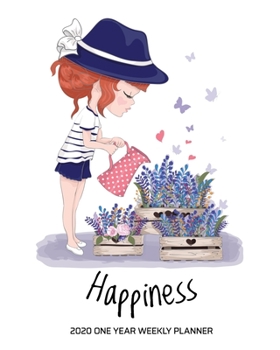 Happiness - 2020 One Year Weekly Planner: Happy Gardening Girl | White | Daily Weekly Monthly View | Clean Simple Calendar Organizer | 8 x 10 in 160 ... (8x10 12 Month Simple Pretty Happy Planner)
