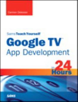 Paperback Sams Teach Yourself Google TV App Development in 24 Hours Book