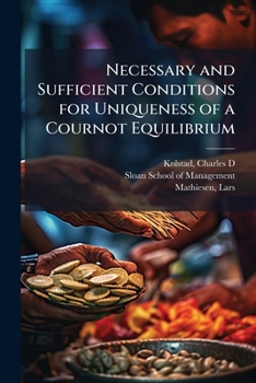 Paperback Necessary and Sufficient Conditions for Uniqueness of a Cournot Equilibrium Book