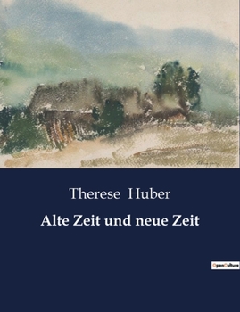 Paperback Alte Zeit und neue Zeit [German] Book