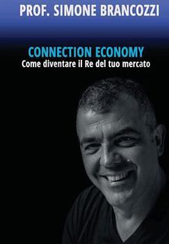 Paperback Connection Economy. Come diventare il re del tuo mercato [Italian] Book