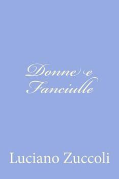 Paperback Donne e Fanciulle [Italian] Book