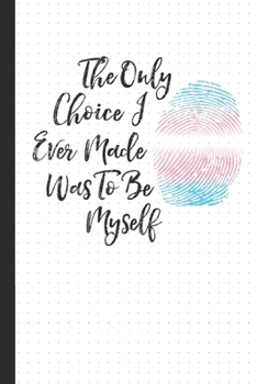 Be Myself: A Dot Grid Trans Notebook