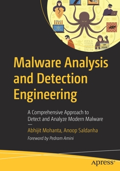 Paperback Malware Analysis and Detection Engineering: A Comprehensive Approach to Detect and Analyze Modern Malware Book