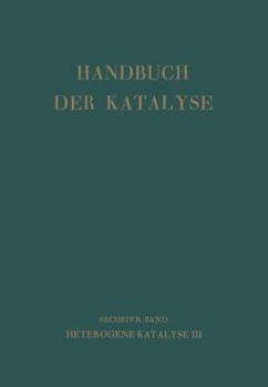 Paperback Handbuch Der Katalyse: Sechster Band: Heterogene Katalyse III [German] Book