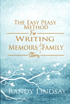 Paperback The Easy-Peasy Method for Writing Memoirs and Family Stories Book