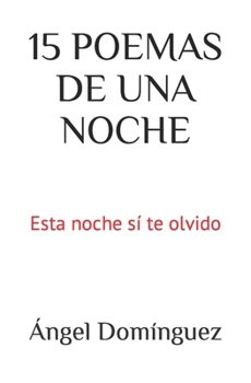 Paperback 15 Poemas de Una Noche: Esta noche si te olvido [Spanish] Book