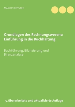 Paperback Grundlagen des Rechnungswesens: Einführung in die Buchhaltung: Buchführung, Bilanzierung und Bilanzanalyse, 5. überarbeitete und aktualisierte Auflage [German] Book