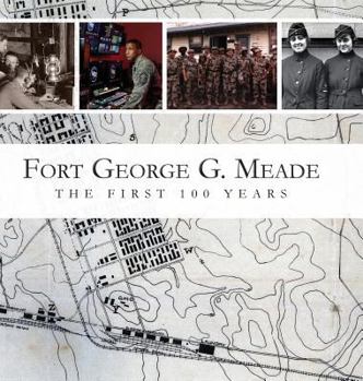Hardcover Fort George G. Meade: The First 100 Years Book