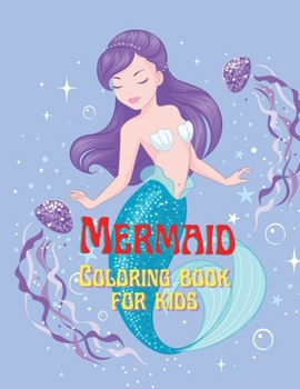 Mermaid Coloring book for kids: Coloring book for kids.