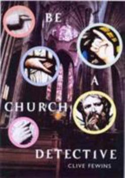 Paperback Be a Church Detective: A Young Person's Guide to Old Churches Book
