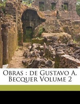 Paperback Obras: de Gustavo A. Becquer Volume 2 [Spanish] Book