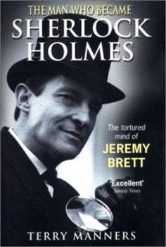 Paperback The Man Who Became Sherlock Holmes: The Tortured Mind of Jeremy Brett Book