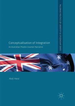 Paperback Conceptualisation of Integration: An Australian Muslim Counter-Narrative Book