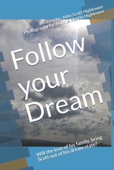 Follow your Dream: Will the love of his family, bring Scott out of his dream like state coma?