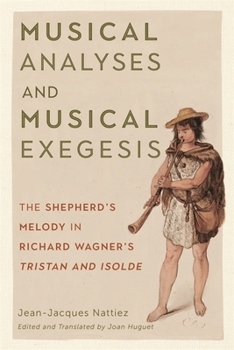 Hardcover Musical Analyses and Musical Exegesis: The Shepherd's Melody in Richard Wagner's Tristan and Isolde Book