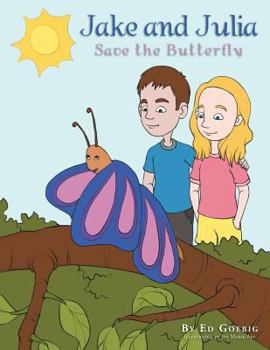 Paperback Jake and Julia Save the Butterfly Book
