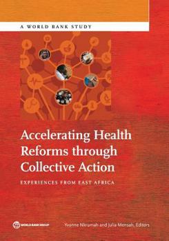 Paperback Accelerating Health Reforms Through Collective Action: Experiences from East Africa Book