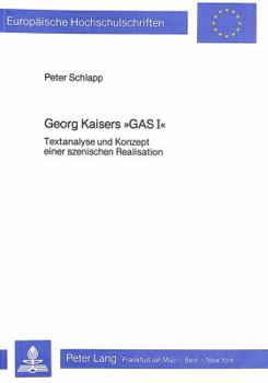 Paperback Georg Kaisers «Gas I»: Textanalyse Und Konzept Einer Szenischen Realisation [German] Book