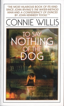 To Say Nothing of the Dog - Book #2 of the Oxford Time Travel