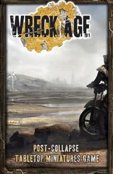 Paperback Wreck Age: Post-collapse Tabletop Skirmish Game basic rules Book