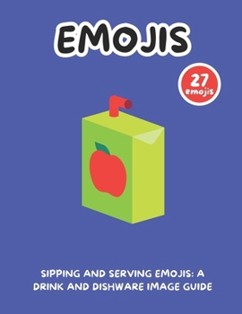 Paperback Sipping and Serving Emojis: A Drink and Dishware Image Guide Book