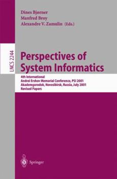 Paperback Perspectives of System Informatics: 4th International Andrei Ershov Memorial Conference, Psi 2001, Akademgorodok, Novosibirsk, Russia, July 2-6, 2001, Book