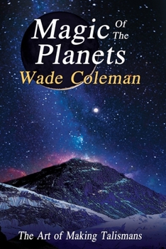 Paperback Magic of the Planets: The Art of Making Talismans Book