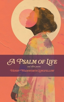 A Psalm of Life: and Other Poems (The Northlume Library)