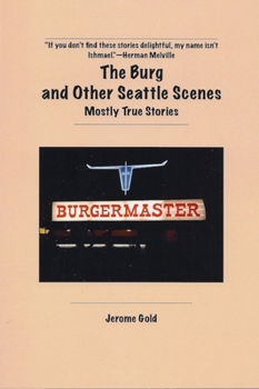 Paperback The Burg and Other Seattle Scenes: Mostly True Stories Book