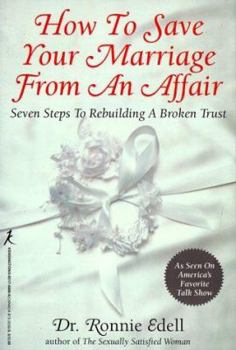 Paperback How to Save Your Marriage from an Affair: Seven Steps to Rebuilding a Broken Trust Book