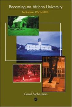 Paperback Becoming an African University: Makerere, 1922-2000 Book