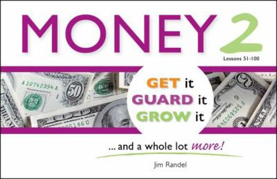 Paperback Money 2, Lessons 51-100: Get It, Guard It, Grow It... and a Whole Lot More! Book