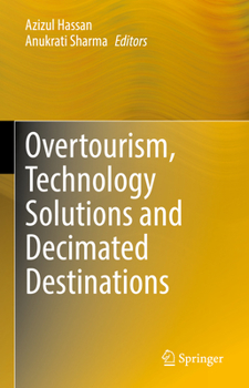 Hardcover Overtourism, Technology Solutions and Decimated Destinations Book
