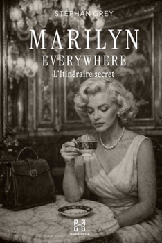 Paperback Marilyn Everywhere: L'itinéraire secret (French Edition) [French] Book