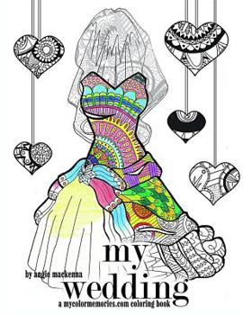 Paperback My Wedding Coloring Book: Adult Coloring Book, Engagement Gifts, and Wedding Gifts Book