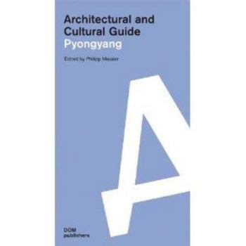 Paperback Architectural and Cultural Guide: Pyongyang Book