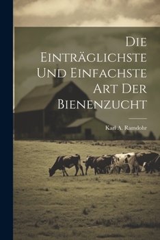 Paperback Die einträglichste und einfachste Art der Bienenzucht [German] Book