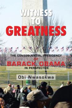 Hardcover Witness to Greatness: The Consequential Presidency of Barack Obama in Perspective Book