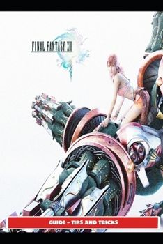 Paperback Final Fantasy XIII Guide - Tips and Tricks Book