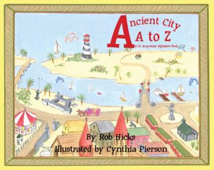 Hardcover Ancient City A to Z: A St. Augustine Alphabet Book