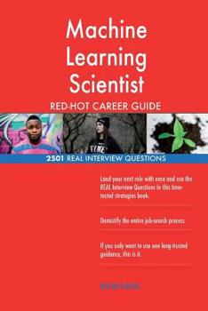 Paperback Machine Learning Scientist RED-HOT Career Guide; 2501 REAL Interview Questions Book