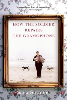 Hardcover How the Soldier Repairs the Gramophone Book