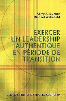 Paperback Leading with Authenticity in Times of Transition (French Canadian) [French] Book