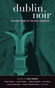 Paperback Dublin Noir: The Celtic Tiger vs. the Ugly American Book