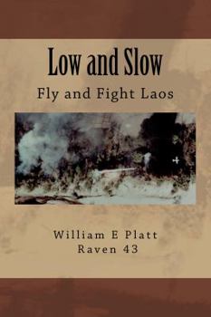 Paperback Low and Slow: Fly and Fight Laos Book